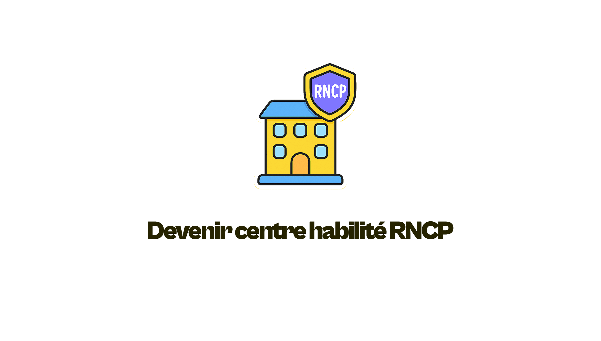 Devenir centre habilité RNCP